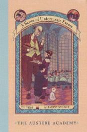 book cover of A Series of Unfortunate Events, Book 5 : The Austere Academy by Lemony Snicket