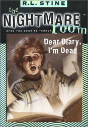 book cover of Dear Diary, I'm Dead (Nightmare Room #5) by R. L. Stine