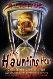 book cover of The Haunting Hour: Chills in the Dead of Night by R. L. Stine