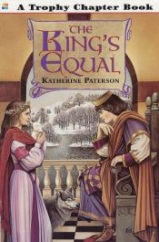 book cover of The King's Equal (Trophy Chapter Books (Paperback)) by Katherine Paterson