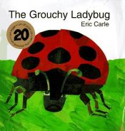book cover of The Grouchy Ladybug by Eric Carle