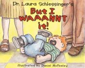 book cover of But I Waaannt It! by Laura Schlessinger