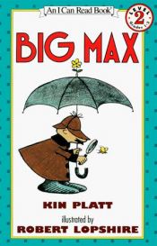 book cover of Big Max (The World's Greatest Detective!) by Kin Platt