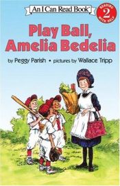book cover of Play Ball, Amelia Bedelia (An I Can Read Book) by Peggy Parish