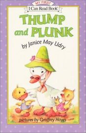 book cover of Thump and Plunk (My First I Can Read Books) by Janice May Udry