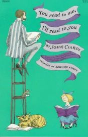 book cover of You read to me, I'll read to you. Drawings by Edward Gorey by John Ciardi