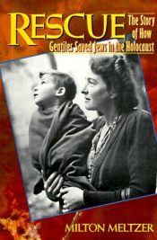 book cover of Rescue : The Story of How Gentiles Saved Jews in the Holocaust by Milton Meltzer