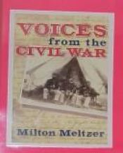 book cover of Voices from the Civil War: A Documentary of the Great American Conflict by Milton Meltzer