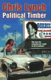 book cover of Political Timber by Chris Lynch