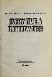 book cover of Every time a rainbow dies by Rita Williams-Garcia