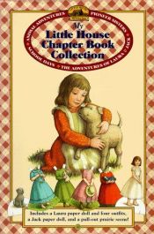 book cover of My Little House Chapter Book Collection: Animal Adventures, School Days, Pioneer Sisters, the Adventures of Laura & Ja by Laura Ingalls Wilder