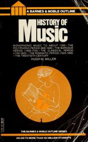 book cover of History of Music (College Outline) by Hugh M. Miller