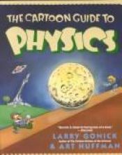 book cover of The Cartoon guide to physics by Larry Gonick