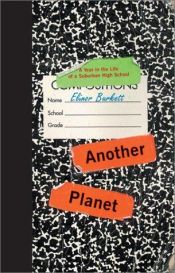 book cover of Another Planet : A Year in the Life of a Suburban High School by Elinor Burkett