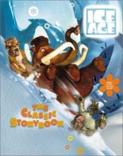 book cover of Ice age : the classic storybook by Nancy E. Krulik