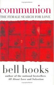 book cover of Communion: The Female Search for Love by Bell Hooks