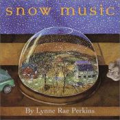 book cover of Snow music by Lynne Rae Perkins