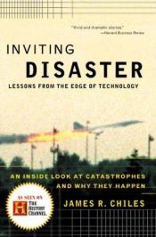 book cover of Inviting Disaster: Lessons from the Edge of Technology by James R. Chiles