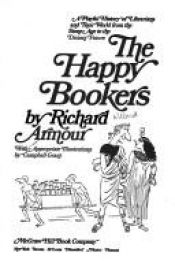 book cover of The Happy Bookers : A Playful History of Librarians and Their World from the Stone Age to the Distant Future by Richard Armour