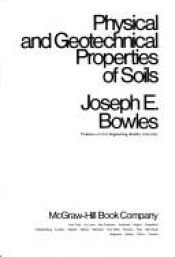 book cover of Physical and Geotechnical Properties of Soils by Joseph E. Bowles