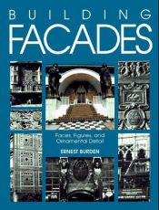 book cover of Building facades : faces, figures, and ornamental detail by Ernest Burden