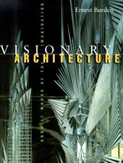 book cover of Visionary Architecture: Unbuilt Works of the Imagination by Ernest Burden