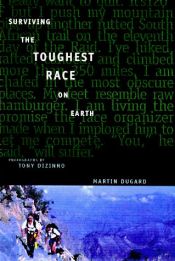 book cover of Surviving the toughest race on earth by Martin Dugard