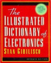 book cover of The Illustrated Dictionary of Electronics by 