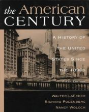 book cover of The American Century: A History of the United States Since the 1890s by Walter LaFeber