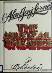 book cover of The musical theatre by Alan Jay Lerner