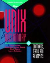book cover of The Unix Dictionary of Commands, Terms, and Acronyms by John R. Levine|Margaret Levine Young