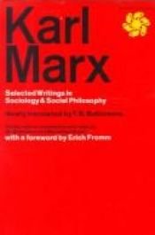 book cover of Selected writings in sociology and social philosophy by Karl Marx