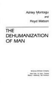 book cover of The Dehumanization of Man by Ashley Montagu
