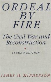 book cover of Ordeal by Fire: The Civil War and Reconstruction by James M. McPherson