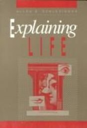 book cover of Explaining Life by Allen B. Schlesinger