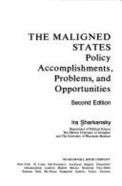 book cover of The Maligned States : Policy Accomplishments, Problems, and Opportunities by Ira Sharkansky