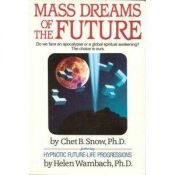 book cover of Mass dreams of the future by Chet B. Snow