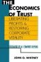 The Economics of Trust: Liberating Profits and Restoring Corporate Vitality