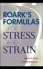 book cover of Roark's formulas for stress and strain by Richard G Budynas|Warren C. Young