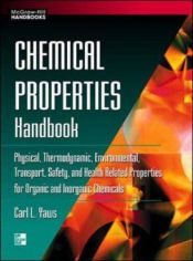 book cover of Chemical Properties Handbook: Physical, Thermodynamics, Engironmental Transport, Safety & Health Related Properties for by Carl L. Yaws