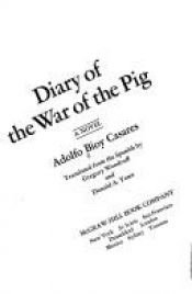 book cover of Diary of the War of the Pig by Adolfo Bioy Casares