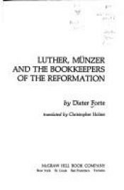 book cover of Luther, Munzer, and the bookkeepers of the Reformation by Dieter Forte