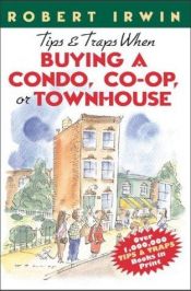 book cover of Tips & Traps When Buying A Condo, Co-op, or Townhouse by Robert Irwin