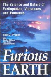 book cover of Furious Earth: The Science and Nature of Earthquakes, Volcanoes, and Tsunamis by Ellen J. Prager