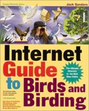 book cover of Internet guide to birds and birding : the ultimate directory to the best sites online by Jack Sanders