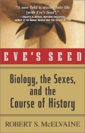book cover of Eve's seed : biology, the sexes, and the course of history by Robert S. McElvaine
