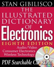book cover of The Illustrated Dictionary of Electronics by Stan Gibilisco
