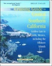 book cover of Cruising Guide to Central and Southern California: Golden Gate to Ensenada, Mexico, Including the Offshore Islands by Brian M. Fagan