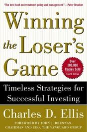 book cover of Winning the Loser's Game: Timeless Strategies for Successful Investing by Charles D. Ellis