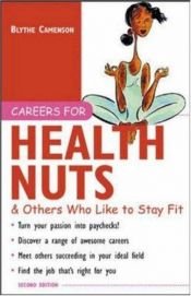 book cover of Careers for Health Nuts & Others Who Like to Stay Fit GEN 3.6 by Blythe Camenson